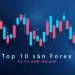 Top 10 các sàn Forex uy tín nhất thế giới hiện nay và bảng xếp hạng