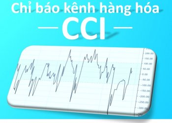 Cci là gì Cách ứng dụng chỉ báo để tạo ra chiến lược thành công