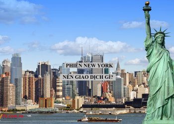 PHIÊN NEW YORK - NÊN GIAO DỊCH GÌ