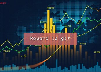 Reward là gì? Cách tối ưu tỷ lệ R:R trong giao dịch Forex