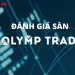Tổng hợp những đánh giá sàn Olymp Trade từ chuyên gia forex