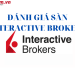 Đánh giá sàn Interactive Brokers - có nên đầu tư vào IBKR