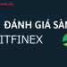 Đánh Giá Sàn Bitfinex - tổng quan, chi tiết nhất 2020.