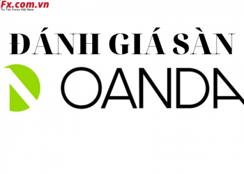 Đánh giá sàn OANDA, OANDA lừa đảo hay uy tín