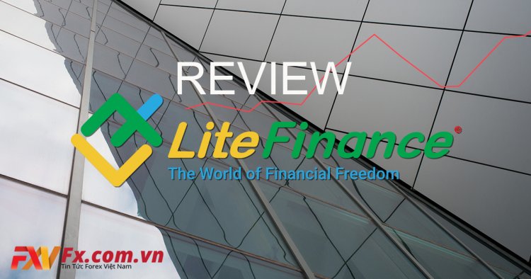 Review LiteForex 2021. Đánh giá hình thức nạp, rút và hỗ trợ tại LiteForex