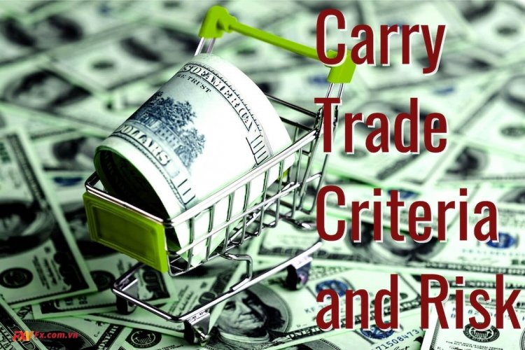 Tiêu chí và rủi ro của Carry Trade (giao dịch chênh lệch lãi suất)