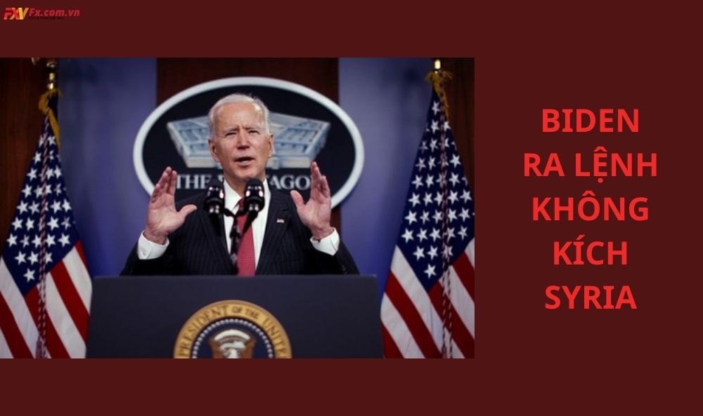 Biden ra lệnh không kích Syria