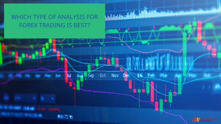 Phương pháp phân tích Forex nào tốt nhất trên thị trường hiện nay?