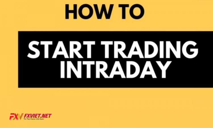 Giao dịch Intraday là gì? Chiến lược giao dịch hiệu quả với Intraday trading