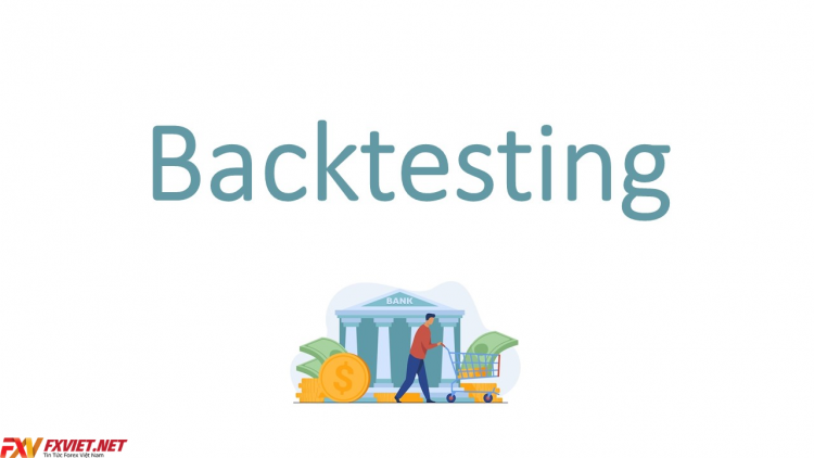 Backtesting là gì? Ưu nhược điểm của Backtesting là gì?
