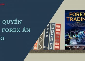 Top 5 quyển sách Forex ấn tượng cực hay dành cho các nhà đầu tư