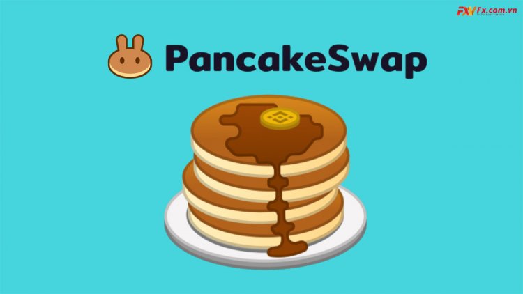 Sàn Pancakeswap là gì? Hướng dẫn sử dụng pancake mới nhất