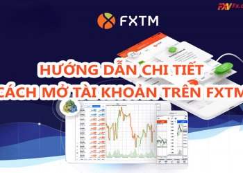 Hướng dẫn mở tài khoản FXTM mới nhất năm 2021