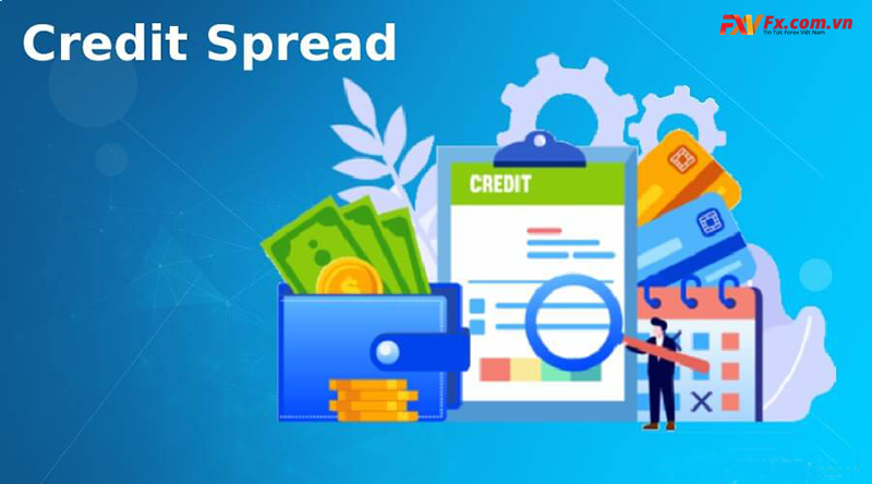 Tìm hiểu khái niệm credit spread là gì?