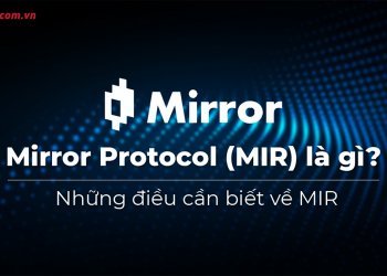 Mirror protocol (MIR) là gì? Thông tin chi tiết về dự án Mirror protocol