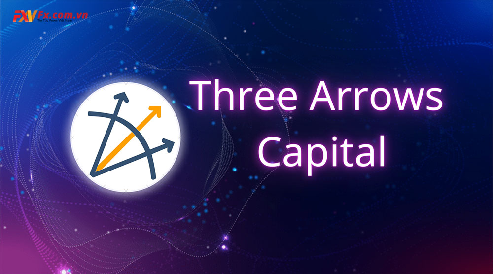 Tìm hiểu về dự án Three Arrows Capital