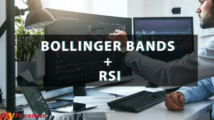 Chiến lược kết hợp Bollinger Bands và RSI trong Forex