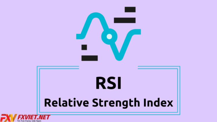 RSI là gì? Chỉ báo RSI có ý nghĩa gì trong đầu tư Forex?